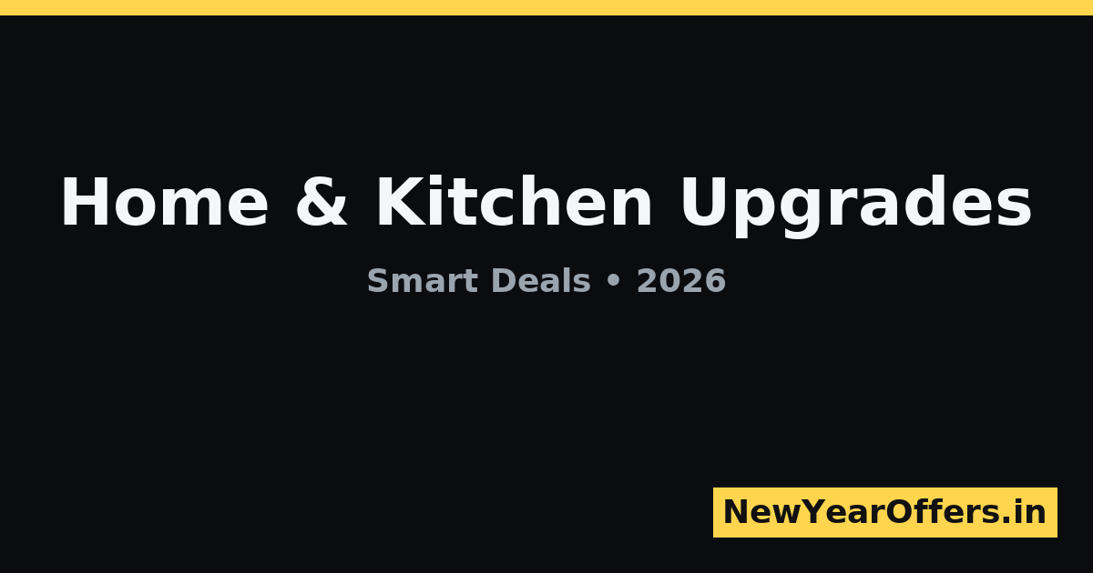 Home & Kitchen upgrades for New Year 2026